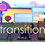 【vue】 transitionで要素の出現や削除時にアニメーションさせる